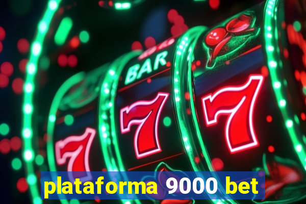 plataforma 9000 bet